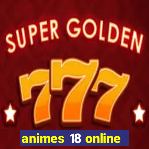 animes 18 online
